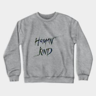 Human Kind Crewneck Sweatshirt